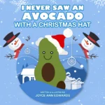 I Never Saw An Avocado With A Christmas Hat